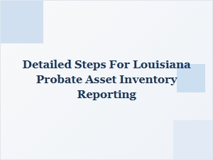 Detailed Steps for Probate Asset Inventory in Louisiana