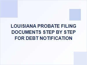 Louisiana Probate Filing for Debt Notification Step by Step