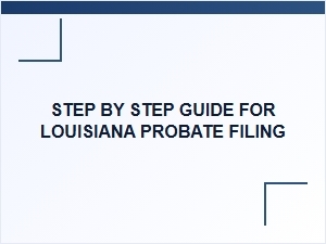 Step by Step Probate Filing Checklist Louisiana